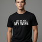 👕"Let Me Ask My Wife" Vicces nyomtatott póló férfiaknak✨